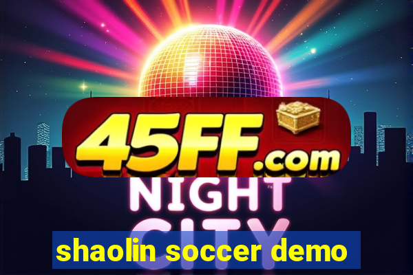 shaolin soccer demo